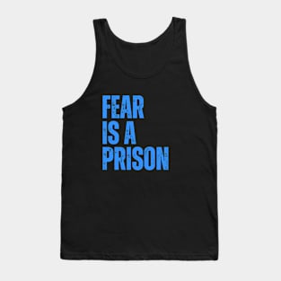 fear is a prison typography design Tank Top